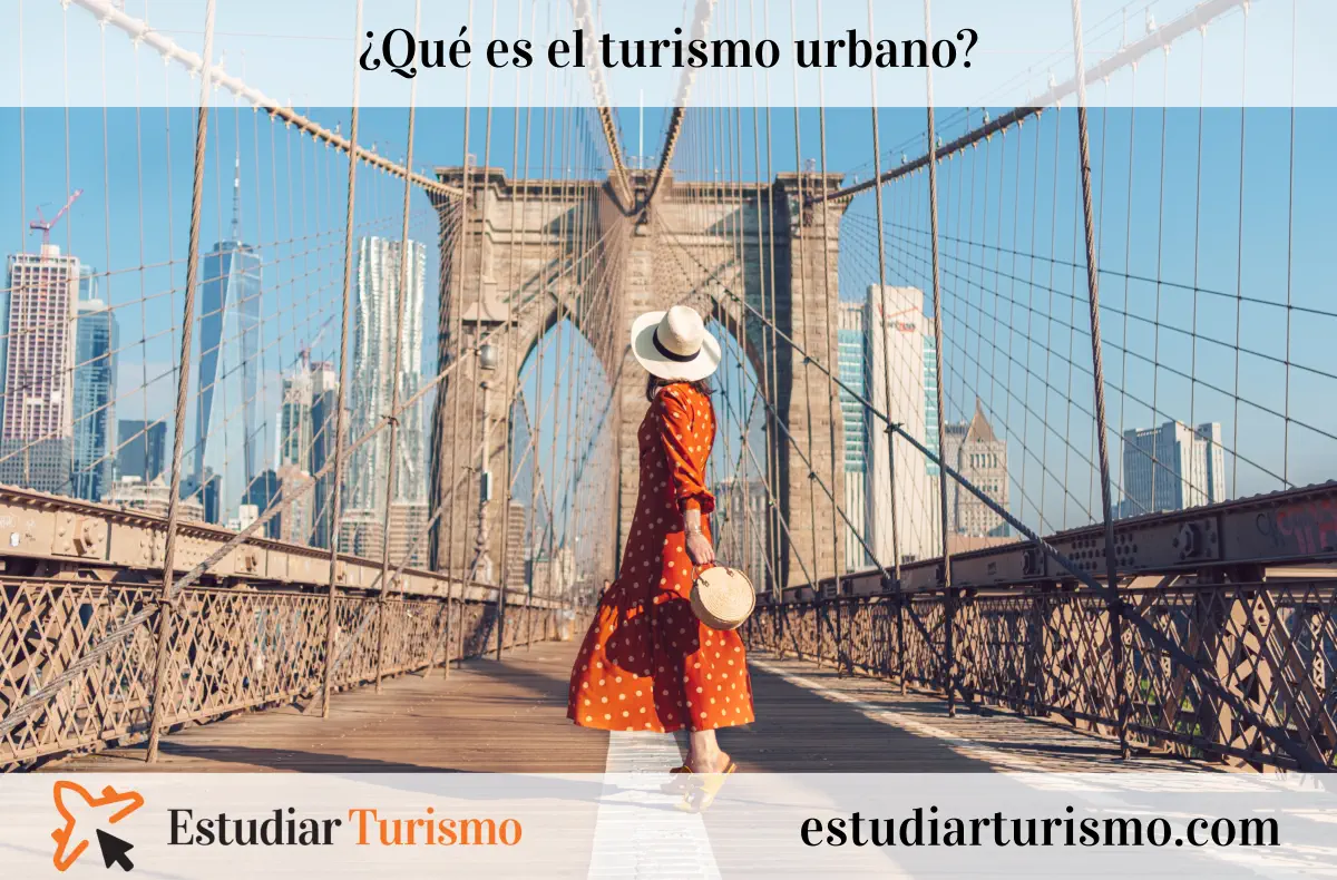 ¿Qué es el turismo urbano? Ejemplos y características del turismo de ciudad