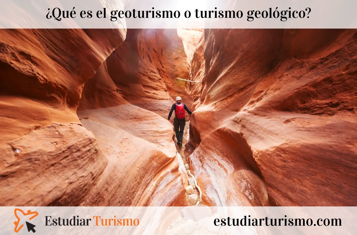 Qué es el geoturismo o turismo geológico - Destinos y ejemplos