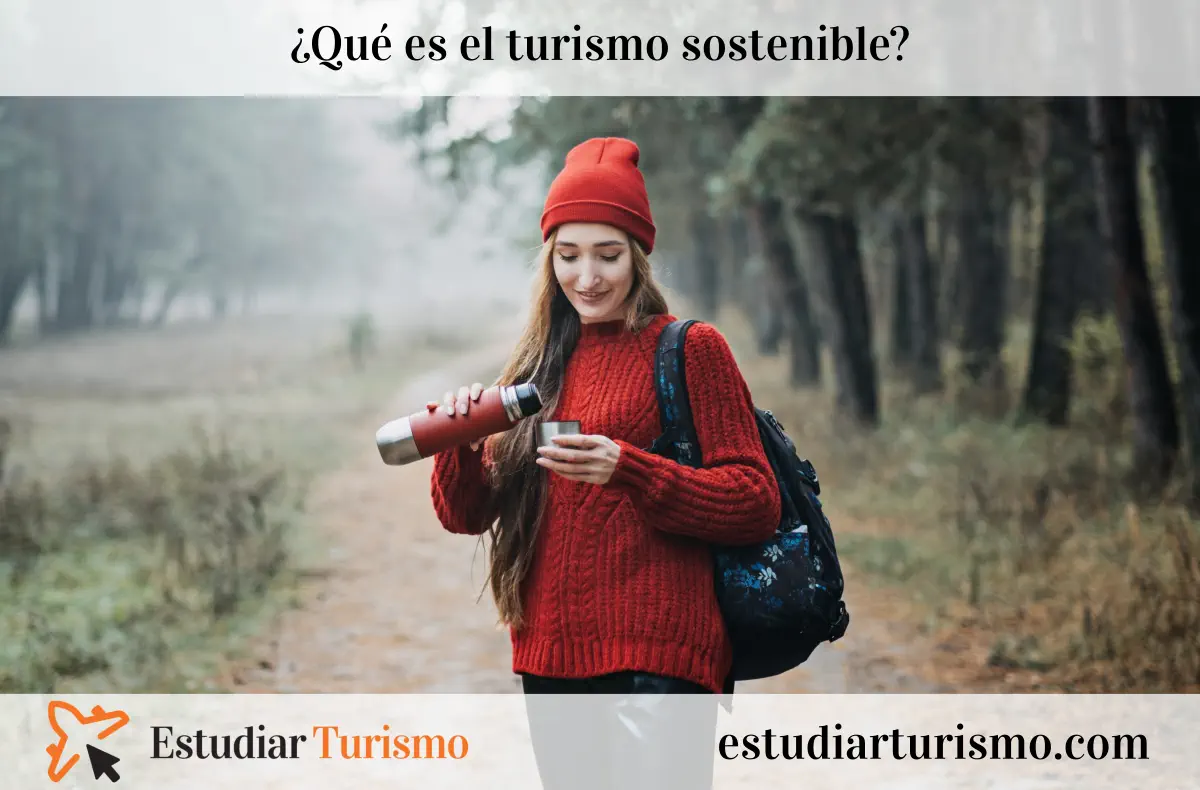 Qué es el turismo sostenible - Definición, características, beneficios y ejemplos