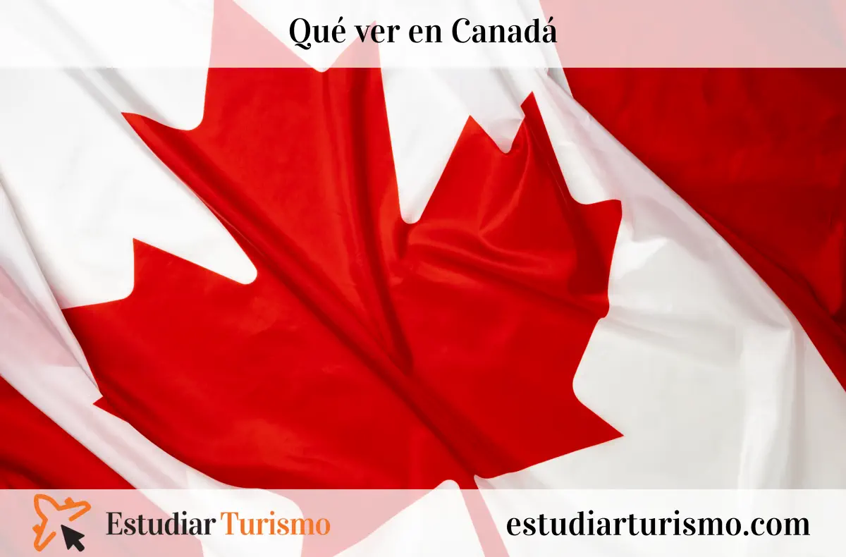 Qué ver en Canadá y qué hacer de vacaciones