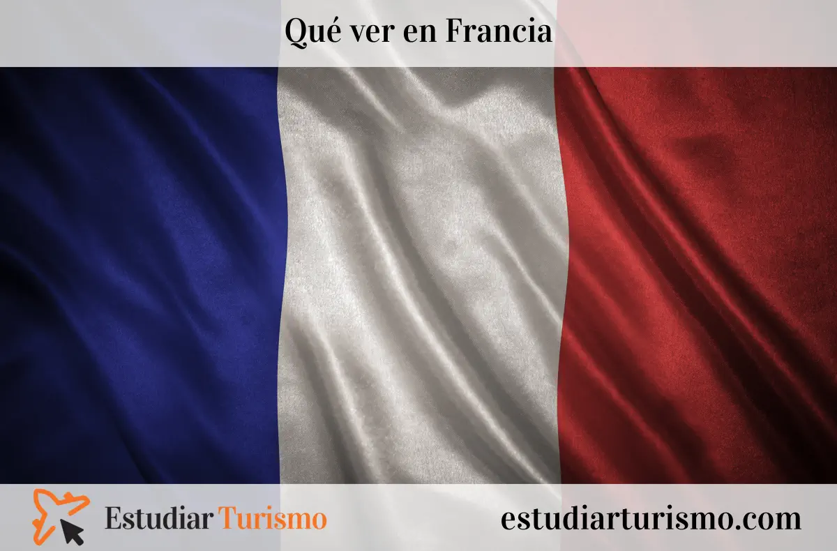 Qué ver en Francia y qué hacer en vacaciones